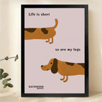 Life Is Short So Are My Legs Dachshund Wall Art - Funny Dog Canvas Print|W1349