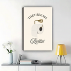 They See Me Rollin' Toilet Paper Wall Art – Funny Bathroom Quote Canvas Print on Natural Wood Frame | W2133