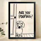 Are You Pooping? Peeking Dachshund – Humorous Bathroom Wall Art on Natural Wood Canvas | W969