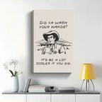 Did Ya Wash Your Hands Cowboy Wall Art - Funny Bathroom Canvas Print|W1392